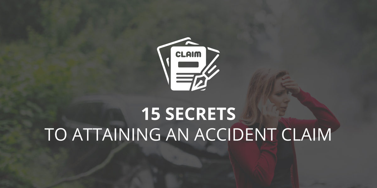 15 Secrets to Attaining an Accident Claim