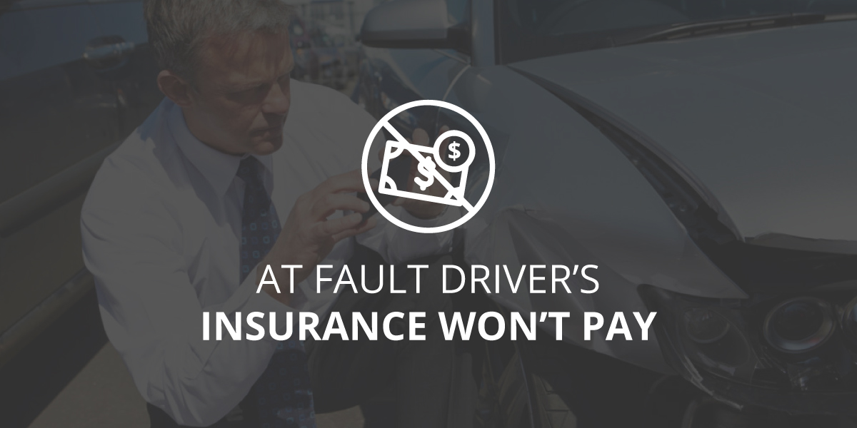 At Fault Driver's Insurance Won't Pay